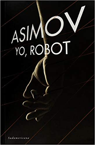 &quot;I, ROBOT&quot;: Un libro de Isaac Asimov y un disco de Alan Parsons