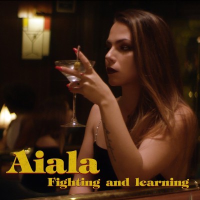 Reseña Musical: AIALA &quot;Fighting and learning&quot;