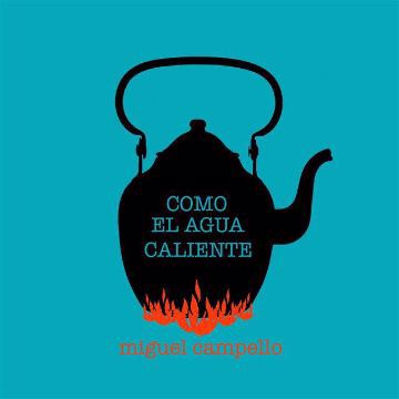 &#039;Como el agua caliente&#039; estrena Miguel Campello: La nueva canción incluida en su próximo disco